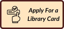 Apply For a Library Card